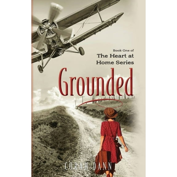 Grounded: Book One of the Heart at Home Series, (Paperback)