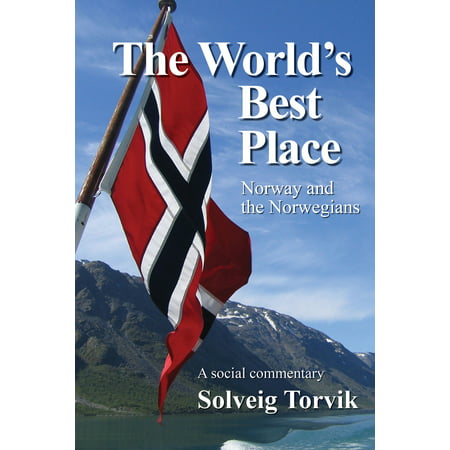The World's Best Place Norway and the Norwegians - (Best Places In Norway To See)