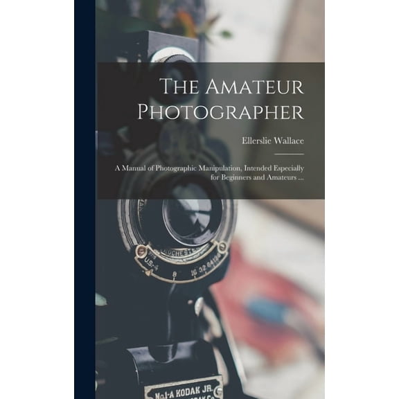 The Amateur Photographer, (Hardcover)
