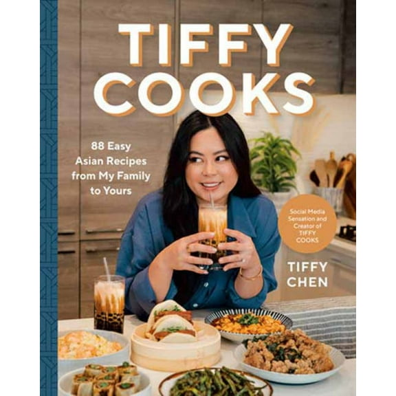 Tiffy Cooks: 88 Easy Asian Recipes from My Family to Yours: a Cookbook (Hardcover)