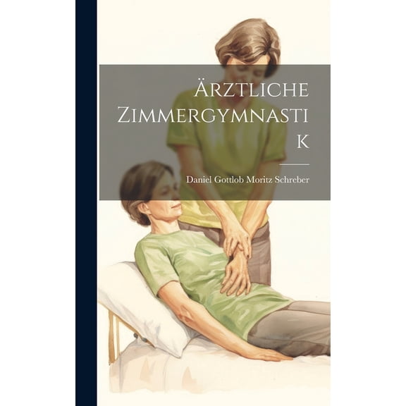 Ärztliche Zimmergymnastik (Hardcover)