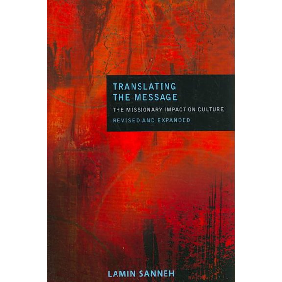 Pre-Owned Translating the Message: The Missionary Impact on Culture (Revised, Expanded) (Paperback) 1570758042 9781570758041