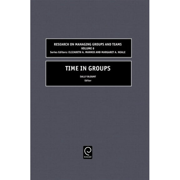 Research on Managing Groups and Teams Time in Groups, Book 6, (Hardcover)