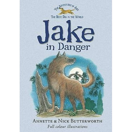 Jake in Danger. Written by Annette Butterworth