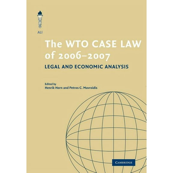 American Law Institute Reporters Studies The Wto Case Law of 2006-7, (Paperback)