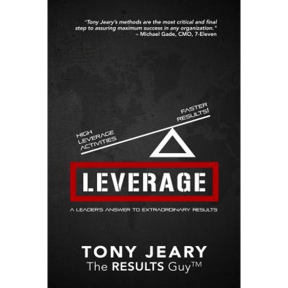 Pre-Owned Leverage: High Leverage Activities = the Right Results Faster! (Paperback) 1940262518 9781940262512