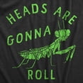thumbnail image 2 of Womens Heads Are Gonna Roll T Shirt Funny Praying Mantis Bug Joke Tee for Ladies Womens Graphic Tees, 2 of 9