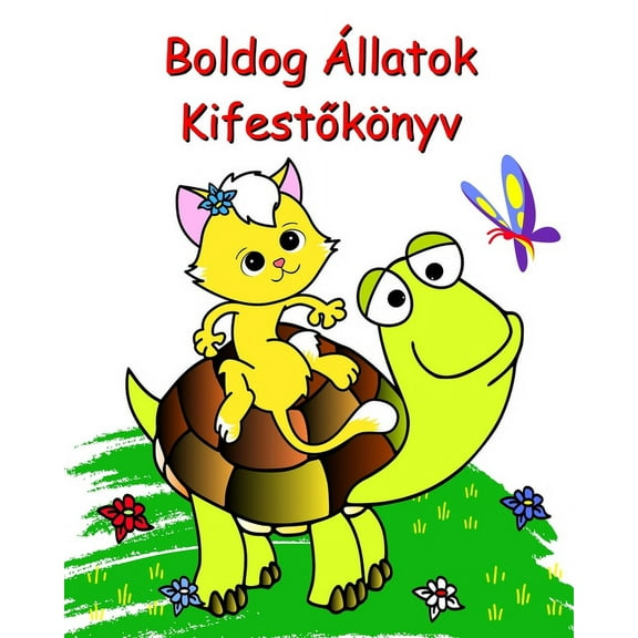 Boldog Ãllatok KifestőkÃ¶nyv: GyÃ¶nyÃ¶rű, egyszerű szÃ­nező oldalak 2  gyerekeknek, (Paperback)