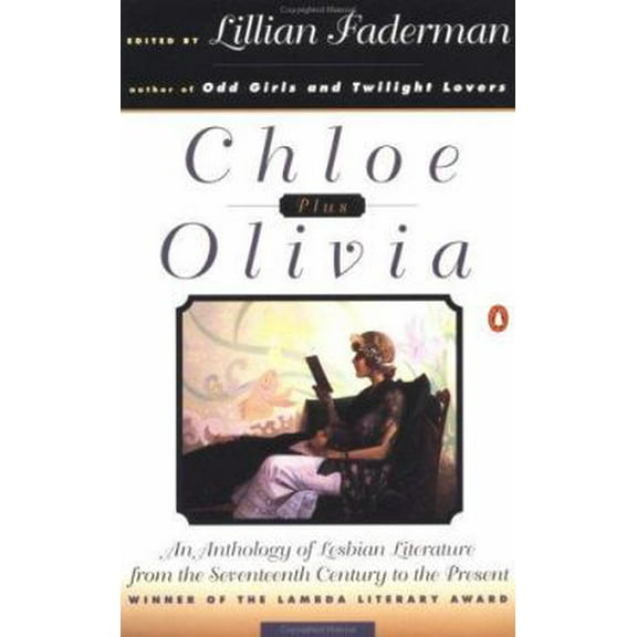 Pre-Owned Chloe Plus Olivia: An Anthology of Lesbian Literature from the 17th Century tothe Present (Paperback) 0140172483 9780140172485