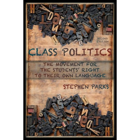 Class Politics: The Movement for the Students' Right to Their Own Language (2e), (Paperback)