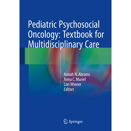 Pediatric Psychosocial Oncology: Textbook for Multidisciplinary Care - (Best Medical Schools For Pediatric Oncology)