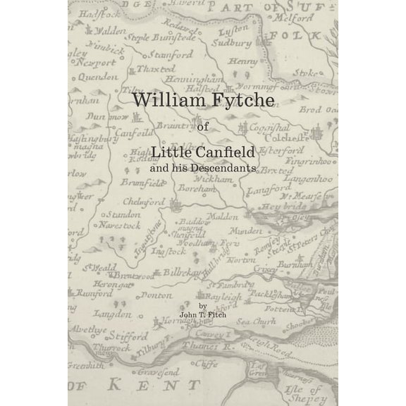 William Fytche of Little Canfield and his Descendants (Paperback)