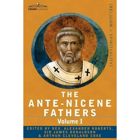 The Ante-Nicene Fathers (Paperback)