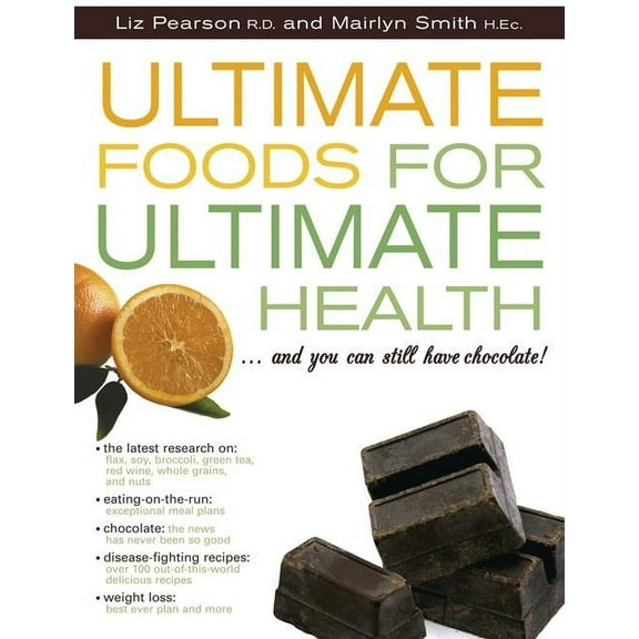 Ultimate Foods for Ultimate Health: And Don't Forget the Chocolate! (Paperback)