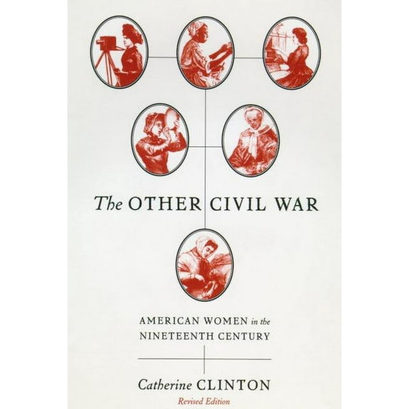 The Other Civil War: American Women in the Nineteenth Century, (Paperback)