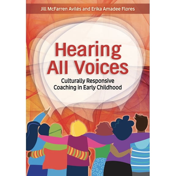 Hearing All Voices: Culturally Responsive Coaching in Early Childhood, (Paperback)
