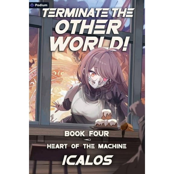 Terminate the Other World! Heart of the Machine: A Humorous Isekai Litrpg, Book 4, (Paperback)