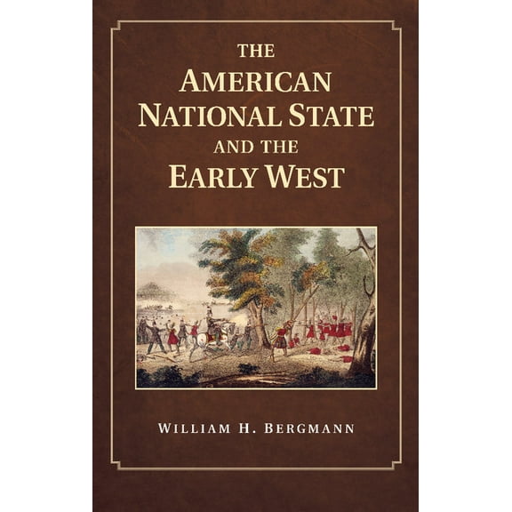 The American National State and the Early West, (Paperback)