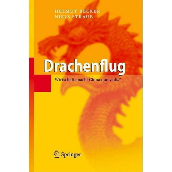 Drachenflug: Wirtschaftsmacht China Quo Vadis?, (Hardcover)