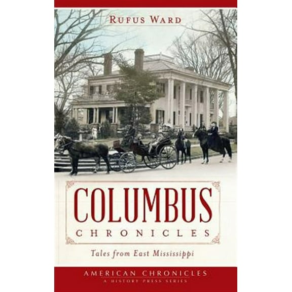 Columbus Chronicles: Tales from East Mississippi (Hardcover)