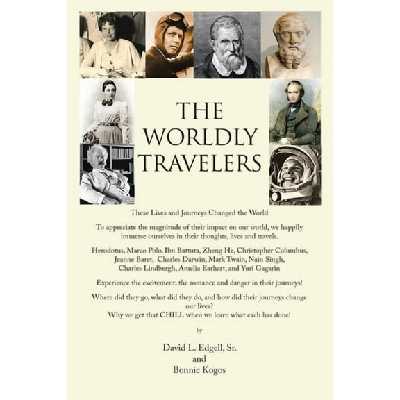 The Worldly Travelers: These Lives and Journeys Changed the World, (Paperback)