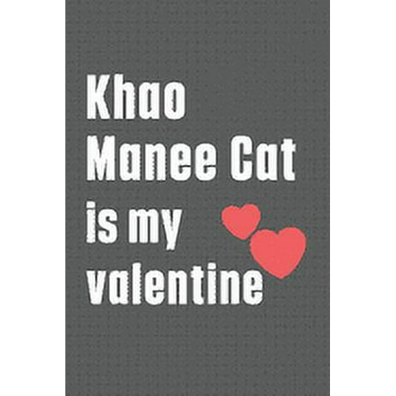 Khao Manee Cat is my valentine: For Khao Manee Cat Fans (Paperback)