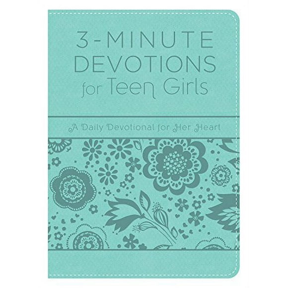 3-Minute Devotions for Teen Girls: A Daily Devotional for Her Heart