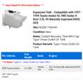 thumbnail image 2 of Expansion Tank - Compatible with 1997 - 1999 Toyota Avalon XL FWD Sedan 4-Door 3.0L V6 Naturally Aspirated DOHC GAS 1998, 2 of 2