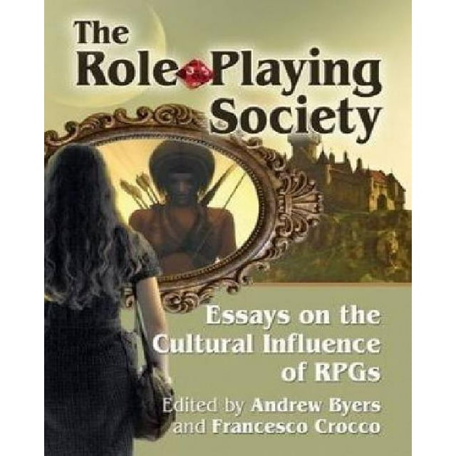 La Société de Rôle: Essais sur l'Influence Culturelle des Rpgs