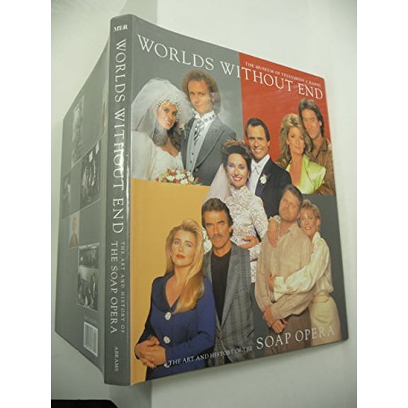 Pre-Owned Worlds Without End: The Art and History of the Soap Opera (Hardcover) 0810939975 9780810939974