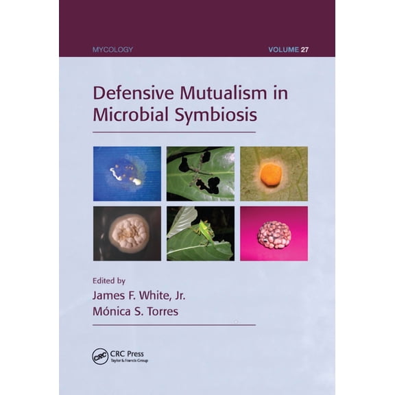 Mycology Defensive Mutualism in Microbial Symbiosis, (Paperback)
