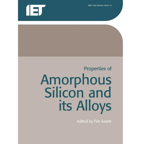 Properties of Amorphous Silicon and Its Alloys, (Paperback)