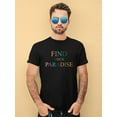 thumbnail image 2 of Find Your Paradise Colorful T-Shirt Men -Image by Shutterstock, Male Medium, 2 of 4