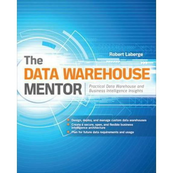 Pre-Owned The Data Warehouse Mentor: Practical Data Warehouse and Business Intelligence Insights (Paperback) 0071745327 9780071745321