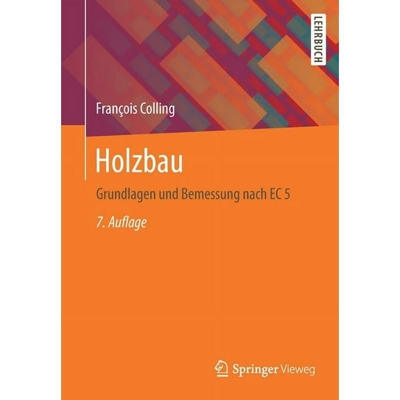 Holzbau: Grundlagen Und Bemessung Nach EC 5, (Paperback)