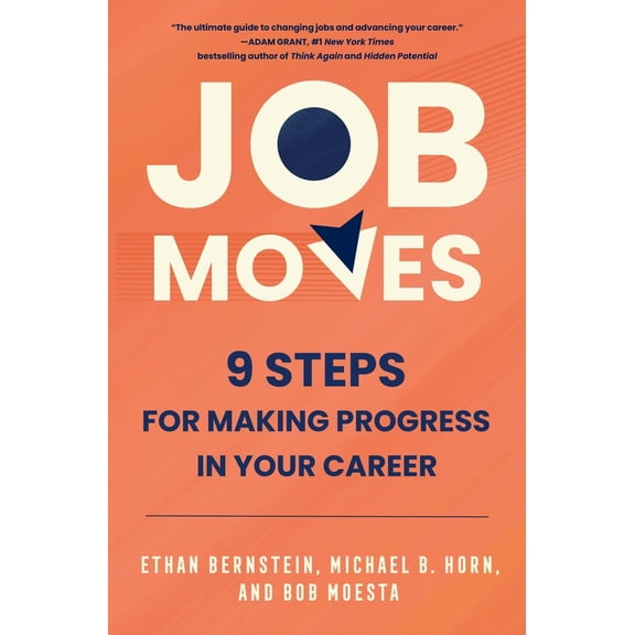 Pre-Owned Job Moves: 9 Steps for Making Progress in Your Career (Hardcover) 0063283581 9780063283589