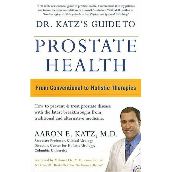 Dr. Katz's Guide to Prostate Health: From Conventional to Holistic Therapies (Paperback)
