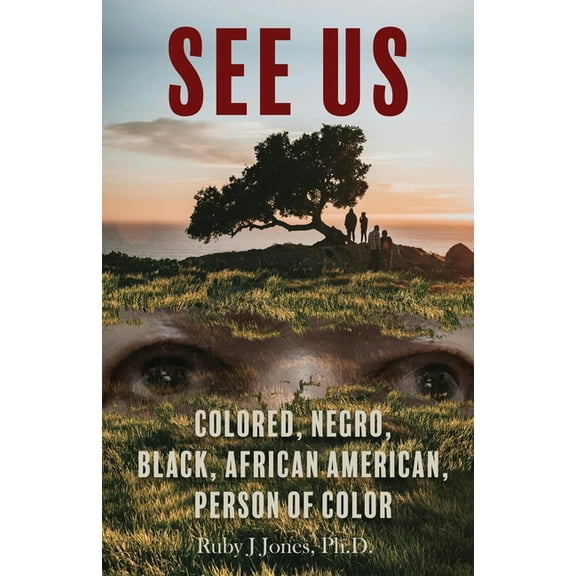 See US: Colored, Negro, Black, African American, Person of Color, (Paperback)