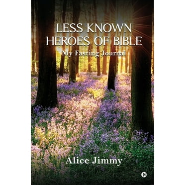 Less Known Heroes of Bible: My Fasting Journal, (Paperback)