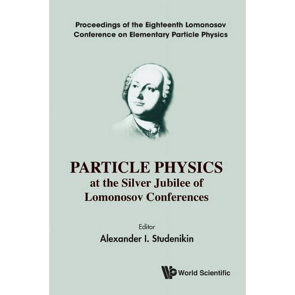 Particle Physics at the Silver Jubilee of Lomonosov Conf, (Hardcover)