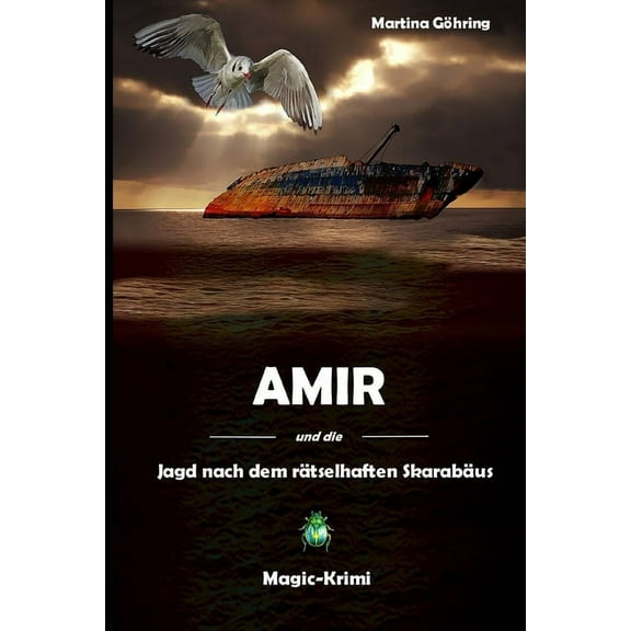 Amir und die Jagd nach dem rätselhaften Skarabäus: Magic-Krimi (Paperback)