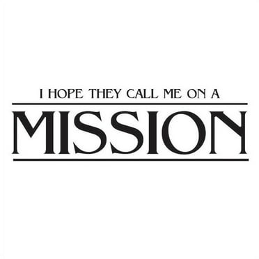 I Hope They Call Me on a Mission Vinyl Quote - Large