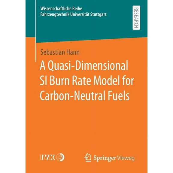 Wissenschaftliche Reihe Fahrzeugtechnik A Quasi-Dimensional Si Burn Rate Model for Carbon-Neutral Fuels, (Paperback)