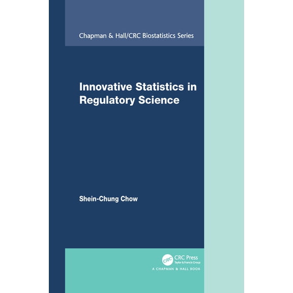 Chapman & Hall/CRC Biostatistics Innovative Statistics in Regulatory Science, (Paperback)