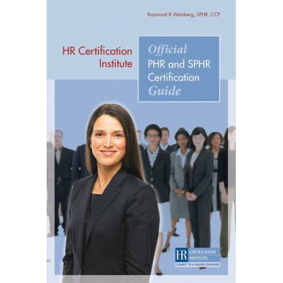 Pre-Owned HR Certification Institute Official PHR and SPHR Certification Guide (Paperback) 1586441493 9781586441494