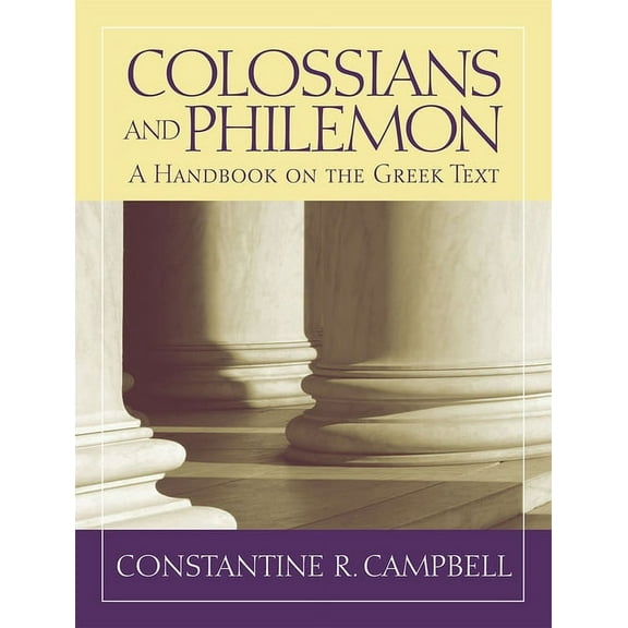Baylor Handbook on the Greek New Testame Colossians and Philemon: A Handbook on the Greek Text, (Paperback)