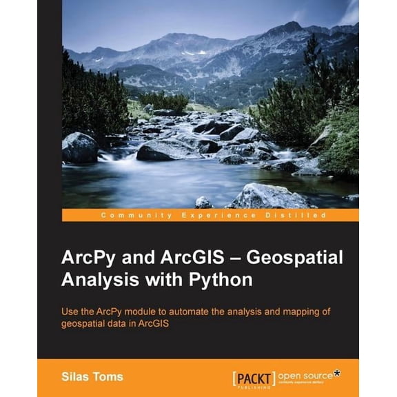 ArcPy and ArcGIS: Geospatial Analysis with Python, (Paperback)