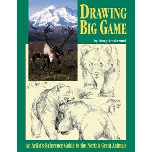 Pre-Owned Drawing Big Game: A Reference Guide (Paperback) 1565231406 9781565231405