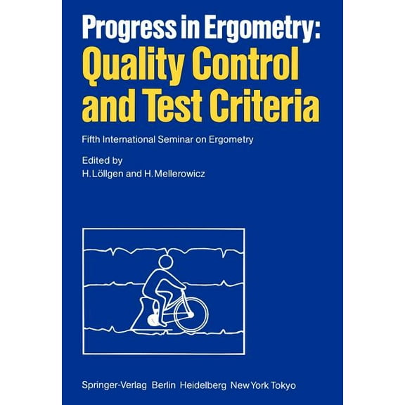 Progress in Ergometry: Quality Control and Test Criteria: Fifth International Seminar on Ergometry, (Paperback)