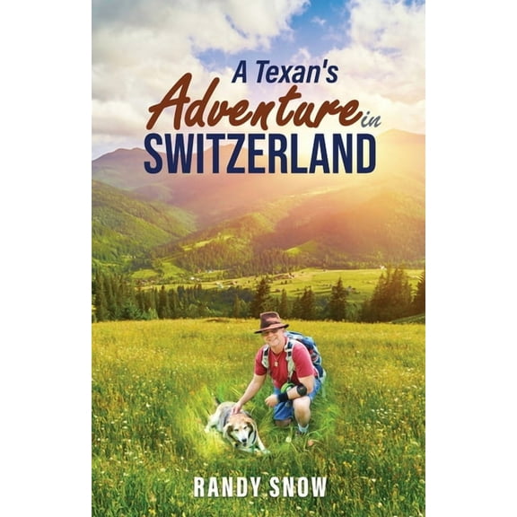 A Texan's Adventure in Switzerland, (Paperback)
